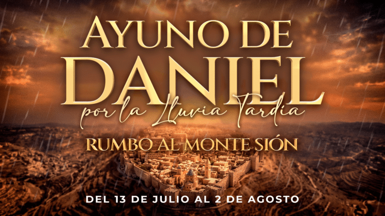 Ayuno de Daniel por la Lluvia Tardía: rumbo al Monte Sión